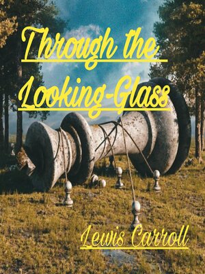 cover image of Through the Looking-Glass